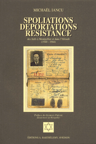 Spoliations, déportations, résistance des Juifs à Montpellier et dans l'Hérault (1940-1944)