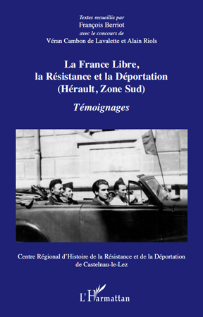 La France libre, la Résistance et la Déportation - (Hérault, Zone Sud)
