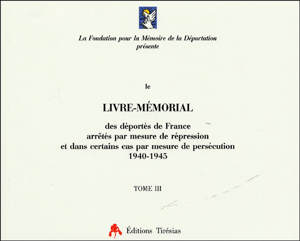 Livre-Mémorial des déportés de France arrêtés par mesure de répression et dans certains cas par mesure de persécution 1940-1945 - 4 volumes
