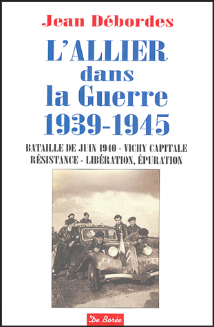L'Allier dans la guerre (1939-1945) 