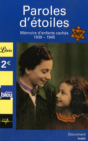 Paroles d'étoiles - Mémoire d'enfants cachés (1939-1945)
