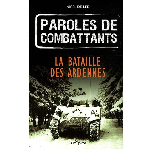 Paroles de combattants : La bataille des Ardennes