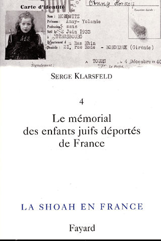 La Shoah en France. Volume 4, Le mémorial des enfants juifs déportés de France 