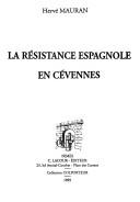 La Résistance espagnole en Cévennes (Les lieux de mémoire)