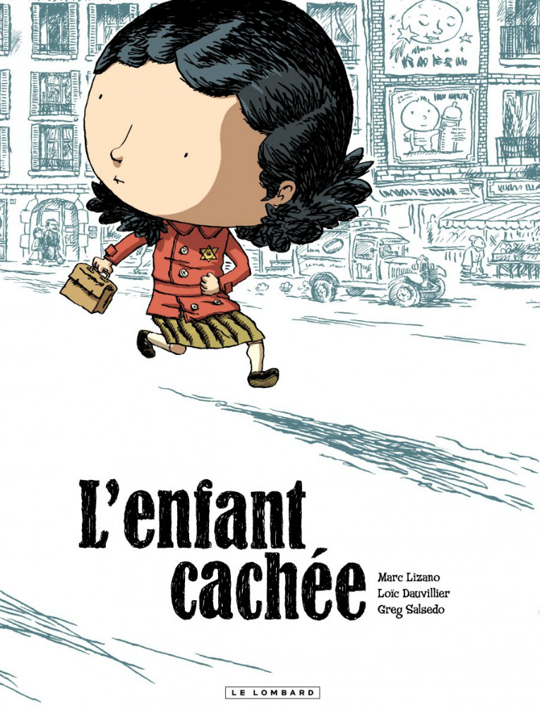 BD jeunesse L'enfant cachée : la guerre, l'occupation, les lois antisémites, les rafles…