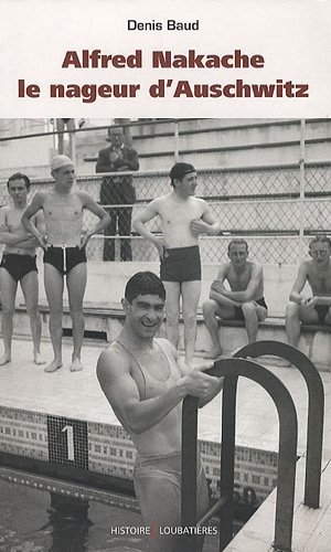 Alfred Nakache, le nageur d’Auschwitz