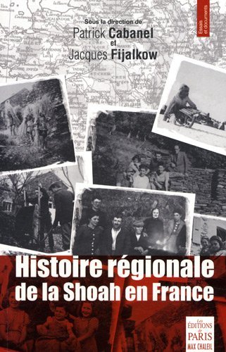 Histoire régionale de la Shoah en France : Déportation, sauvetage, survie