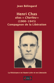 Henri Chas, alias « Charlieu » (1900-1945) Compagnon de la Libération