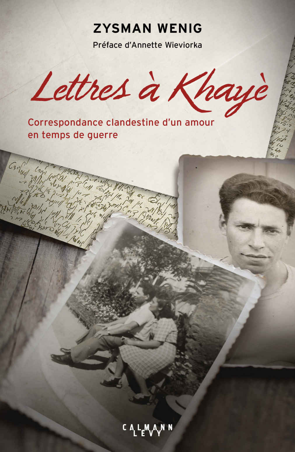 Lettres à Khayè : Correspondance clandestine d'un amour en temps de guerre 