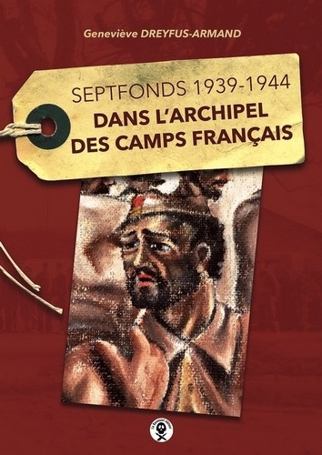 Septfonds, 1939-1944. Dans l'archipel des camps français